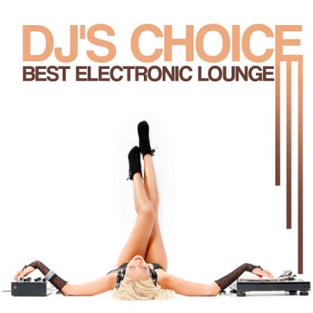 VA - DJ's Choice: Best Electronic Lounge (2015)